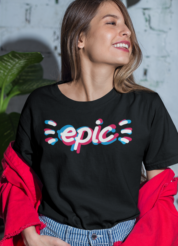 Epic Women T-shirt - Dope Women's Clothing