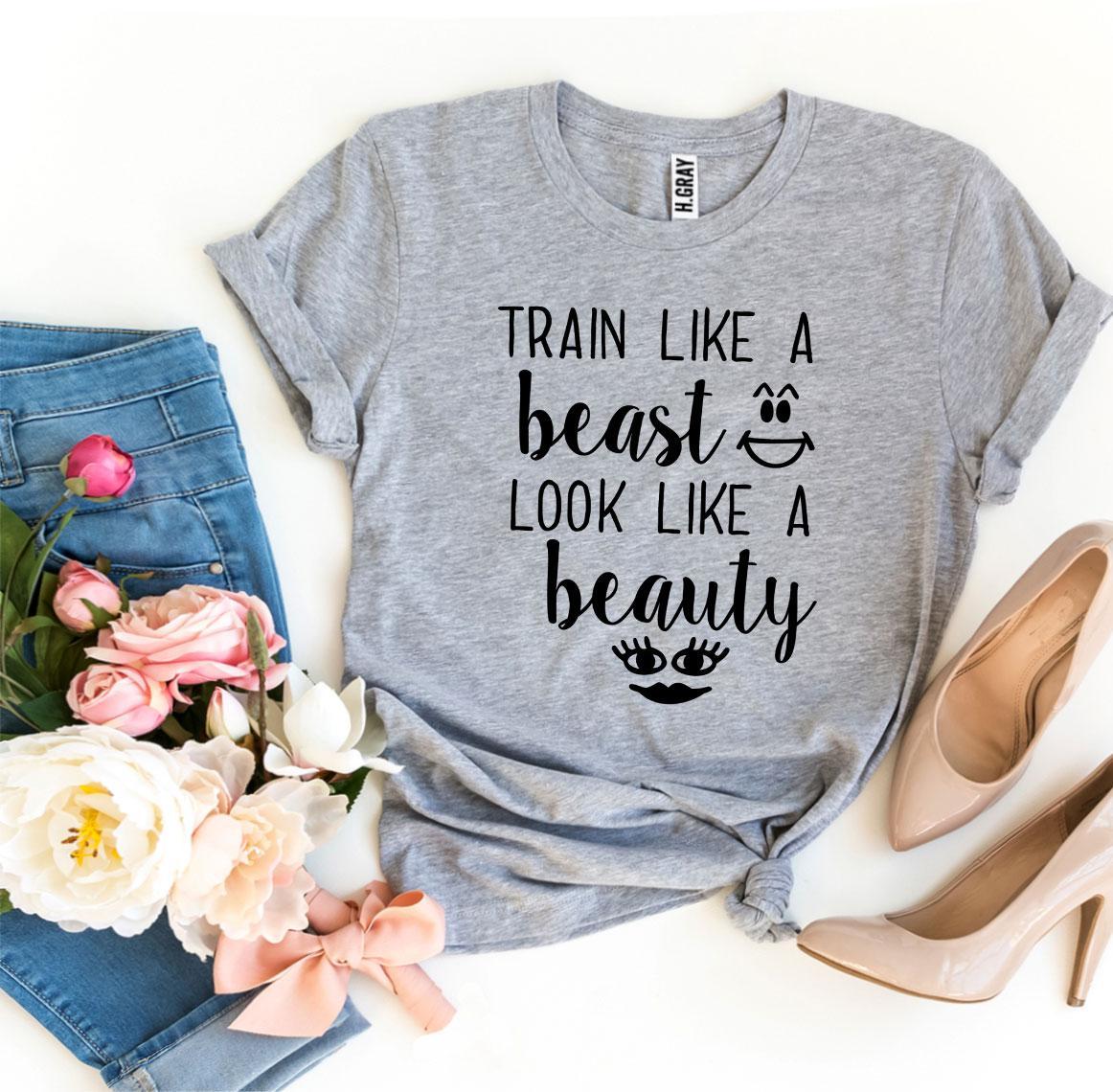 Train Like a Beast Look Like a Beauty T-shirt - Dope Women's Clothing 