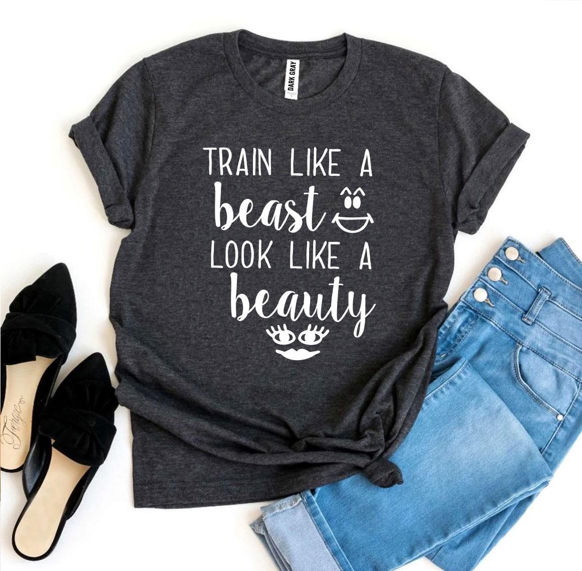 Train Like a Beast Look Like a Beauty T-shirt - Dope Women's Clothing 