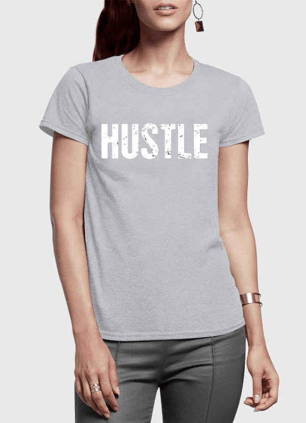 Hustle Half Sleeves Women T-shirt - Dope Women's Clothing 
